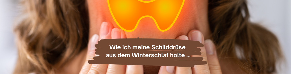 Mein Weg aus der Schilddrüsenunterfunktion